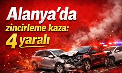Alanya’da zincirleme kaza: 4 yaralı