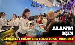 Alanya için ‘Güvenli turizm destinasyonu’ vurgusu