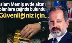 İslam Memiş evde altını olanlara çağrıda bulundu: Güvenliğiniz için...