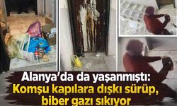 İzmir’de akılalmaz komşu terörü: Kapılara dışkı sürüp biber gazı sıkıyor