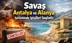 Savaş Antalya ve Alanya turizminde iptalleri başlattı