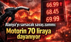 Alanya'yı sarsacak savaş zammı: Motorin 70 liraya dayanıyor