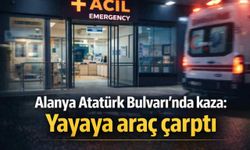 Alanya Atatürk Bulvarı’nda kaza: Yayaya araç çarptı