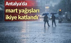Antalya’da mart yağışları ikiye katlandı