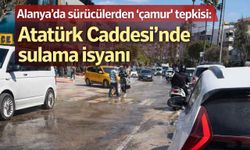 Alanya’da sürücülerden “çamur” tepkisi: Atatürk Caddesi’nde sulama isyanı