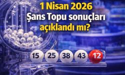 1 Nisan 2026 Şans Topu sonuçları açıklandı mı?
