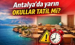 Antalya'da yarın okullar tatil mi?