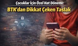 Çocuklar için özel hat dönemi: BTK’dan dikkat çeken adım