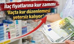 İlaç fiyatlarına kur zammı