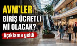 AVM'ler giriş ücretli mi olacak? Açıklama geldi