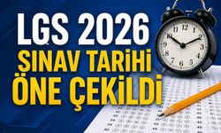 LGS 2026 sınav tarihi öne çekildi