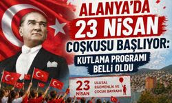 Alanya’da 23 Nisan coşkusu başlıyor: Kutlama programı belli oldu