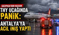 Gazipaşa'dan kalkan THY uçağında panik: Antalya'ya acil iniş yaptı
