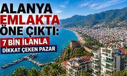 Alanya emlakta öne çıktı: 7 bin ilanla dikkat çeken pazar