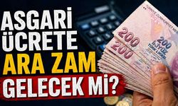 Asgari ücrete ara zam gelecek mi?