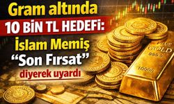 Gram altında 10 bin TL hedefi: İslam Memiş “Son Fırsat” diyerek uyardı