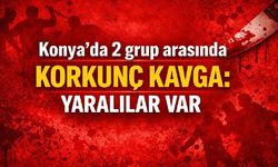 Konya'da 2 grup arasında korkunç kavga: yaralılar var - Konya Haberleri