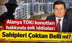 Alanya TOKİ konutları hakkında şok iddialar: Sahipleri çoktan belli mi?