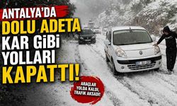 Antalya'da dolu adeta kar gibi yolları kapattı