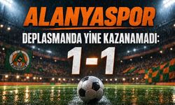 Alanyaspor deplasmanda yine kazanamadı: 1-1