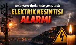 Antalya ve ilçelerinde geniş çaplı elektrik kesintisi alarmı
