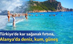 Türkiye'de kar sağanak fırtına, Alanya'da deniz, kum, güneş