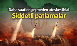 Daha saatler geçmeden ateşkes ihlal edildi: Şiddetli patlamalar