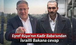 Eşref Rüya'nın Kadir Baba'sından İsrailli Bakana cevap