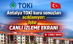 Antalya TOKİ kura sonuçları açıklanıyor: İşte CANLI İZLEME EKRANI