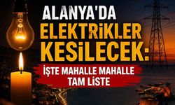 Alanya’da elektrik kesintisi uyarısı: 11 Nisan’da birçok mahalle etkilenecek