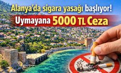 Alanya'da sigara yasağı başlıyor! Uymayana 5000 TL ceza