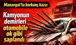 Manavgat'ta korkunç kaza: Kamyonun demirleri otomobile ok gibi saplandı