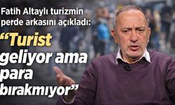 Fatih Altaylı turizmin perde arkasını açıkladı: “Turist geliyor ama para bırakmıyor”