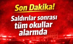 Saldırılar sonrası tüm okullar alarmda