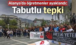 Alanya'da öğretmenler ayaklandı: Tabutlu tepki