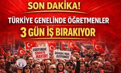 Son Dakika! Türkiye genelinde öğretmenler 3 gün iş bırakıyor