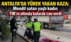 Antalya’da yürek yakan kaza: Mendil satan kadın TIR’ın altında can verdi