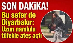 Son Dakika! Bu sefer de Diyarbakır: Uzun namlulu tüfekle ateş açtı