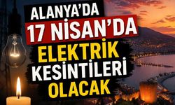 Alanya’da 17 Nisan’da Elektrik Kesintisi: Hangi Mahallelerde, Saat Kaçta?