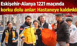 Eskişehir-Alanya 1221 maçında nöbet geçiren taraftar hastaneye kaldırıldı