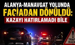 Alanya-Manavgat yolunda faciadan dönüldü: Kazayı hatırlamadı bile