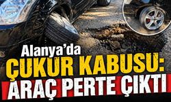 Alanya'da çukur kabusu: Araç perte çıktı