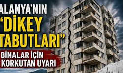Alanya'nın “dikey tabutları”: Binalar için korkutan uyarı