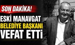 Son Dakika! Eski Manavgat Belediye Başkanı vefat etti