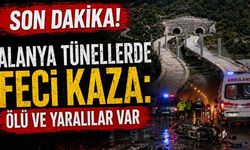 Son Dakika! Alanya tünellerde feci kaza: ölü ve yaralılar var