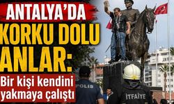 Antalya'da korku dolu anlar: Bir kişi kendini yakmaya çalıştı