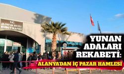 Yunan adaları rekabeti: Alanya’dan iç pazar hamlesi