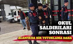 Okul saldırıları sonrası Alanya'da bir tutuklama daha