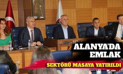 Alanya’da emlak sektörü masaya yatırıldı