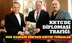KKTC’de diplomasi trafiği: KGK Başkanı Dim’den kritik temaslar